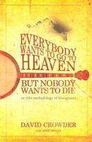 Everybody Wants to Go to Heaven, But Nobody Wants to Die