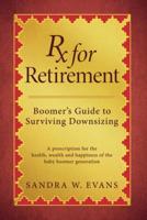 Rx for Retirement: Boomer's Guide to Surviving Downsizing