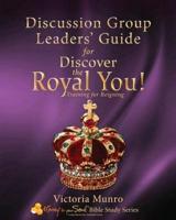 Discussion Group Leaders' Guide for Discover the Royal You!