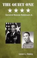 The Quiet One - General Roscoe Robinson, Jr.