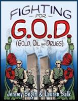 Fighting for G.O.D. (Gold, Oil and Drugs)