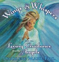 Wings & Whispers: Loving Guidance from the Angels