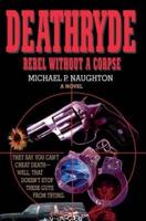 Deathryde: Rebel Without a Corpse