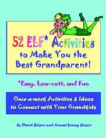 52 ELF* Activities to Make You the Best Grandparent!