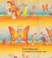 Victor Moscoso - Psychedelic Drawings 1967-1982