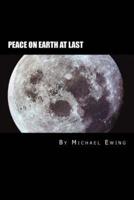 Peace On Earth AT LAST!