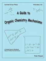 A Guide to Organic Chemistry Mechanisms