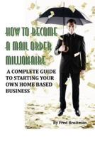 How To Become A Mail Order Millionaire