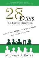28 Days to Better Behavior