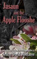Jasaun and the Apple Flooshe: and other short stories, flash fiction, and poems