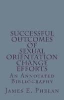 Successful Outcomes of Sexual Orientation Change Efforts (SOCE)