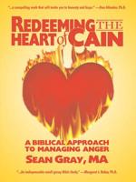 Redeeming the Heart of Cain: A Biblical Approach to Managing Anger