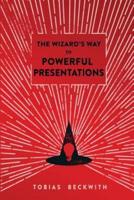 The Wizard's Way to Powerful Presentations