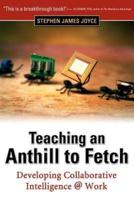 Teaching an Anthill to Fetch