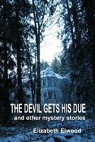 The Devil Gets His Due and Other Mystery Stories