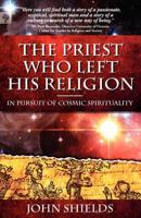 The Priest Who Left His Religion - In Pursuit Of Cosmic Spirituality