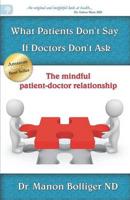 What Patients Don't Say If Doctors Don't Ask - The Mindful Patient-Doctor R