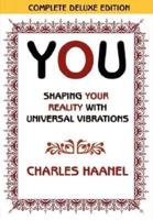 You Shaping Your Reality With Universal Vibrations by Charles Haanel