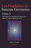 Les Propheties De Sanctus Germanus Tome 3
