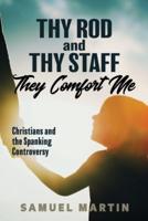 Thy Rod and Thy Staff They Comfort Me: Christians and the Spanking Controversy