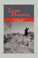 The Love Hunter, and Other Poems