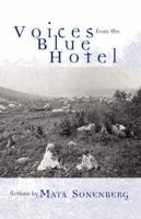 Voices from the blue hotel : fiction