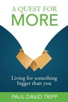 A Quest for More : Living for Something Bigger Than You