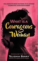 What Is a Courageous Woman