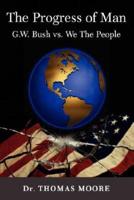 The Progress of Man; G.W. Bush V. The People