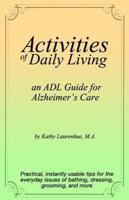 Activities of Daily Living - An ADL Guide for Alzheimer's Care