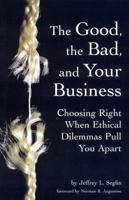 The Good, the Bad, and Your Business