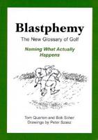 Blastphemy: The New Glossary of Golf
