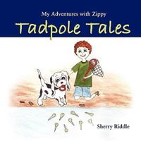 My Adventures with Zippy: Tadpole Tales