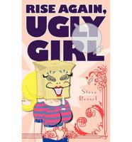 Rise Again, Ugly Girl