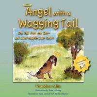 Angel with a Wagging Tail: She Fell from the Sky and Lived Happily Ever After