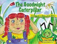 Goodnight Caterpillar: A Relaxation Story for Kids Introducing Muscle Relaxation and Breathing to Improve Sleep, Reduce Stress, and Control Anger