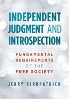 Independent Judgment and Introspection: Fundamental Requirements of the Free Society