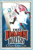 That Damn Dialysis
