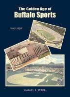 The Golden Age of Buffalo Sports, 1945-1950
