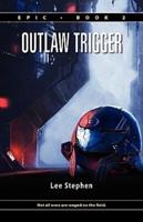 Epic 2: Outlaw Trigger