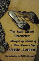 The Mee Street Chronicles: Straight Up Stories of a Black Woman's Life