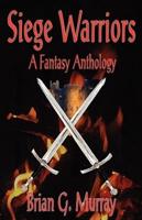 Siege Warriors: A Fantasy Anthology