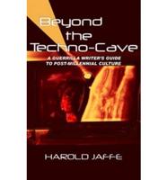 Beyond the Techno-Cave