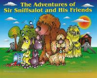 Adventures of Sir Sniffsalot & His Friends