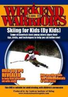 Weekend Warriors Guide to Skiing for Kids DVD