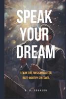 Speak Your Dream