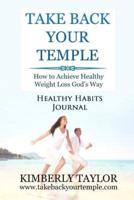 Take Back Your Temple Healthy Habits Journal