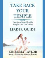 Take Back Your Temple Leader Guide