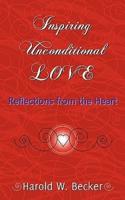 Inspiring Unconditional Love - Reflections from the Heart