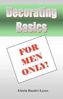 Decorating Basics for Men Only!